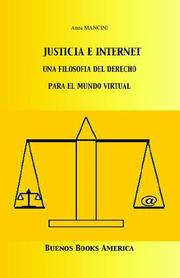 Cover of: Justicia E Internet, Una Filosofia del Derecho Para El Mundo Virtual by Anna Mancini