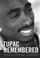Cover of: Tupac Remembered (33 1/3)