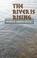 Cover of: The River Is Rising