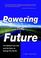 Cover of: Powering the future