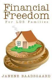Cover of: Financial Freedom for Lds Families by Janene Wolsey Baadsgaard