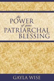 The power of your patriarchal blessing by Gayla Wise