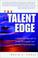 Cover of: The talent edge