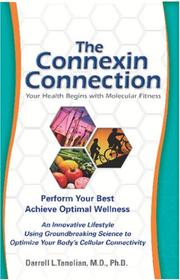 The Connexin Connection by Darrell Tanelian, M.D., Ph.D., Darrell L. Tanelian