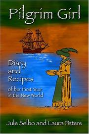 Cover of: Pilgrim Girl: Diary and Recipes of her First Year in the New World