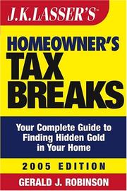 Cover of: J.K. Lasser's Homeowner's Tax Breaks 2005: Your Complete Guide to Finding Hidden Gold in Your Home (J.K. Lasser)