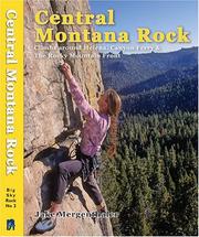 Central Montana Rock. Climbs around Helena, Canyon Ferry & The Rocky Mountain Front (Big Sky Rock) by Jake Mergenthaler