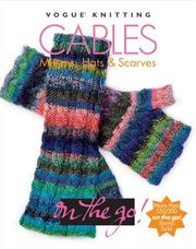 Cover of: Vogue Knitting on the Go: Cables: Mittens, Hats & Scarves (Vogue Knitting On The Go)