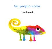 Cover of: Su Propio Color / A Color of His Own by Leo Lionni