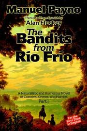 Cover of: The Bandits from Rio Frio - a Naturalistic And Humorous Novel of Customs, Crimes, And Horrors