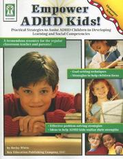 Cover of: Empower ADHD Kids: Practical Strategies to Assist Children With Attention Deficit Hyperactivity Disorder in Developing Learning And Social Competencies