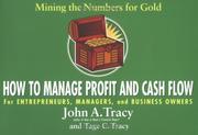 Cover of: How to manage profit and cash flow: mining the numbers for gold
