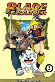 Cover of: Blade For Barter Volume 1 (Blade for Barter) by Jason DeAngelis, Hai!