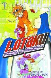 Cover of: I, Otaku Volume 1: Struggle In Akihabara (I, Otaku)