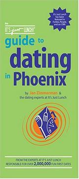 Cover of: The It's Just Lunch Guide to Dating in Phoenix by Jan Zimmerman