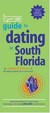 Cover of: The It's Just Lunch Guide to Dating in South Florida by Jennifer M. Pannucci