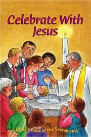 Cover of: Celebrate with Jesus: A Child's Book of the Sacraments