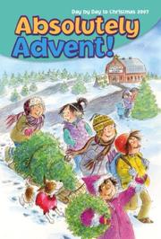 Absolutely Advent! Day by Day to Christmas 2007 by Jean Larkin