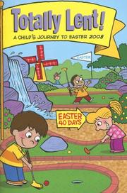 Cover of: Totally Lent! a Child's Journey to Easter 2008 by Larkin.