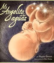 Cover of: Mi Angelito En Las Aguas by Regina Doman