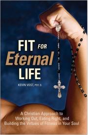 Cover of: Fit for Eternal Life by Kevin Vost
