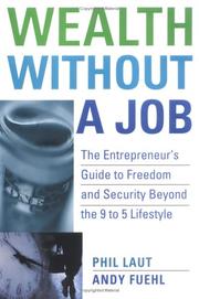 Cover of: Wealth Without a Job by Phil Laut, Andy Fuehl