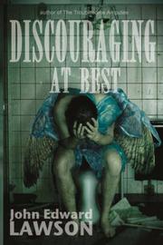 Cover of: Discouraging at Best by John, Edward Lawson, John, Edward Lawson