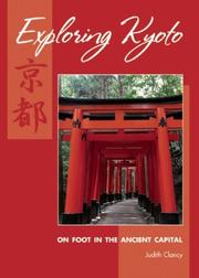 Cover of: Exploring Kyoto: On Foot in the Ancient Capital