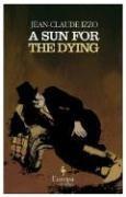 Cover of: Sun for the Dying by Jean-Claude Izzo, Jean-Claude Izzo