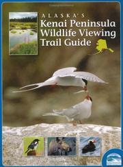 Alaska's Kenai Peninsula Wildlife Viewing Trail Guide by Doug O'Harra, Katherine Hocker, Kristan Hutchison, Riley Woodford