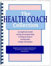 Cover of: Health Coach Collection by D. Butin, Dr. R. Botelho, Dr. S. Butterworth, Dr. R. Citrin, J Harris, K. Little, N. Mayerson, Ph.D., M. Moore, C. Perkins, Dr. R. Quillian-Wolever, R. Reed, M. Rice, Dr. D. Richling, B. Sechrist