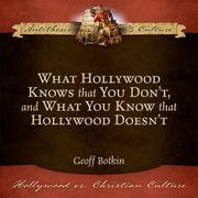 Cover of: What Hollywood Knows that You Don't, and What You Know that Hollywood Doesn't by Geoff Botkin