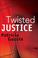 Cover of: Twisted Justice