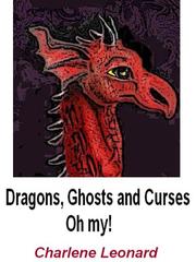 Cover of: Dragons Curses and Ghosts, Oh My!