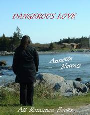 Cover of: Dangerous Love by Annette Newell