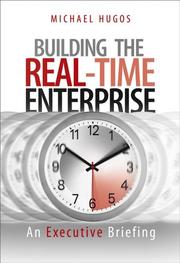 Cover of: Building the real-time enterprise: an executive briefing
