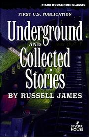 Cover of: Underground / Collected Stories by Russell James