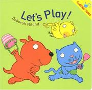 Cover of: Let's Play! (Toddler Tales) (Toddler Tales) by Deborah Niland