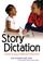 Cover of: Story Dictation