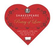 Cover of: Shakespeare Select Poetry of Love: Compliments, Come-Ons, and Insights into the Art of Love (Box-O-Literary-Candy)