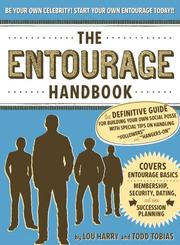 Cover of: The Entourage Handbook: The Definitive Guide for Building Your Own Social Posse with Special Tips on Handling "Followers" and "Hangers-On"