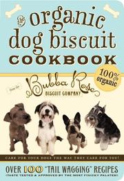 Cover of: The Organic Dog Biscuit Cookbook: Over 100 "Tail Wagging" Recipes