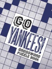 Cover of: Go Yankees! Crossword Puzzle Book: 25 All-New Baseball Trivia Puzzles