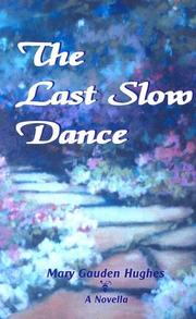 Cover of: The Last Slow Dance | Mary Gauden Hughes