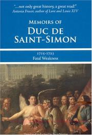 Cover of: Memoirs of Duc de Saint-Simon, 1715-1723: Fatal Weakness