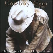 Cover of: 2008 Cowboy Gear Calendar | David R. Stoecklein