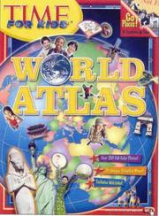 Cover of: Time for Kids World Atlas | Editors of Time for Kids Magazine