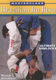Cover of: Ultimate Armlocks (Masterclass Brazilian Jiu Jitsu) | Ricardo Arrivabene