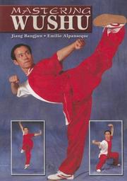 Cover of: Mastering Wushu by Jiang Bangjun, Emilio Alpanseque