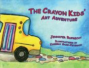 Cover of: Crayon Kids' Art Adventure by Jennifer L. Ruprecht